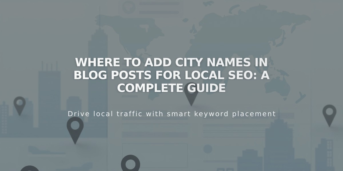 Where to Add City Names in Blog Posts for Local SEO: A Complete Guide