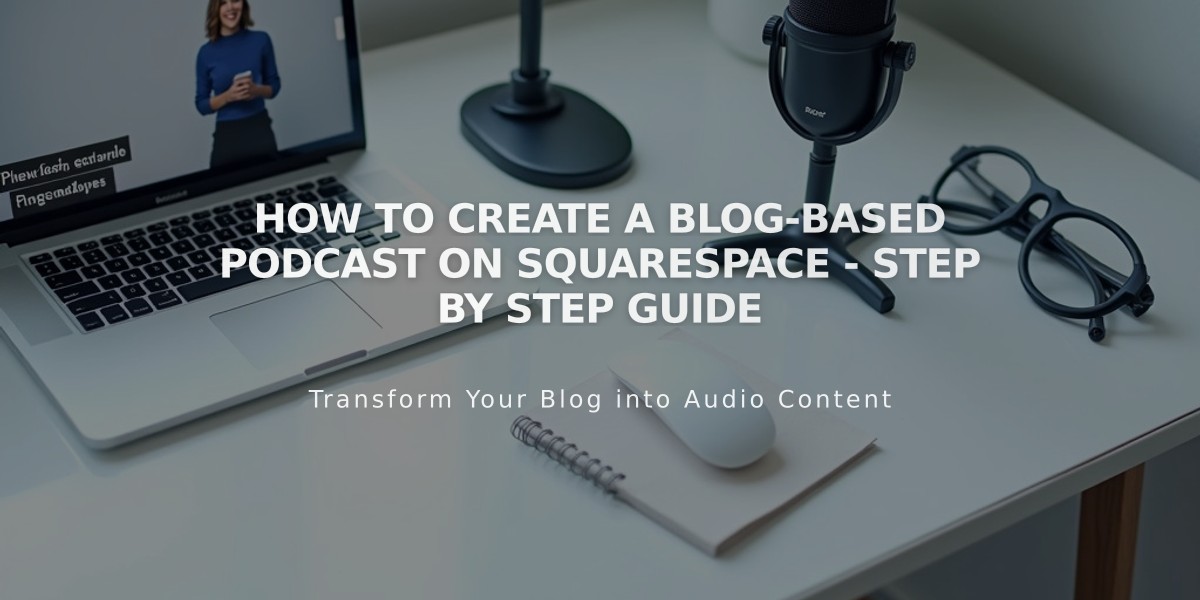 How to Create a Blog-Based Podcast on Squarespace - Step by Step Guide