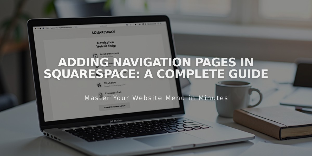 Adding Navigation Pages in Squarespace: A Complete Guide