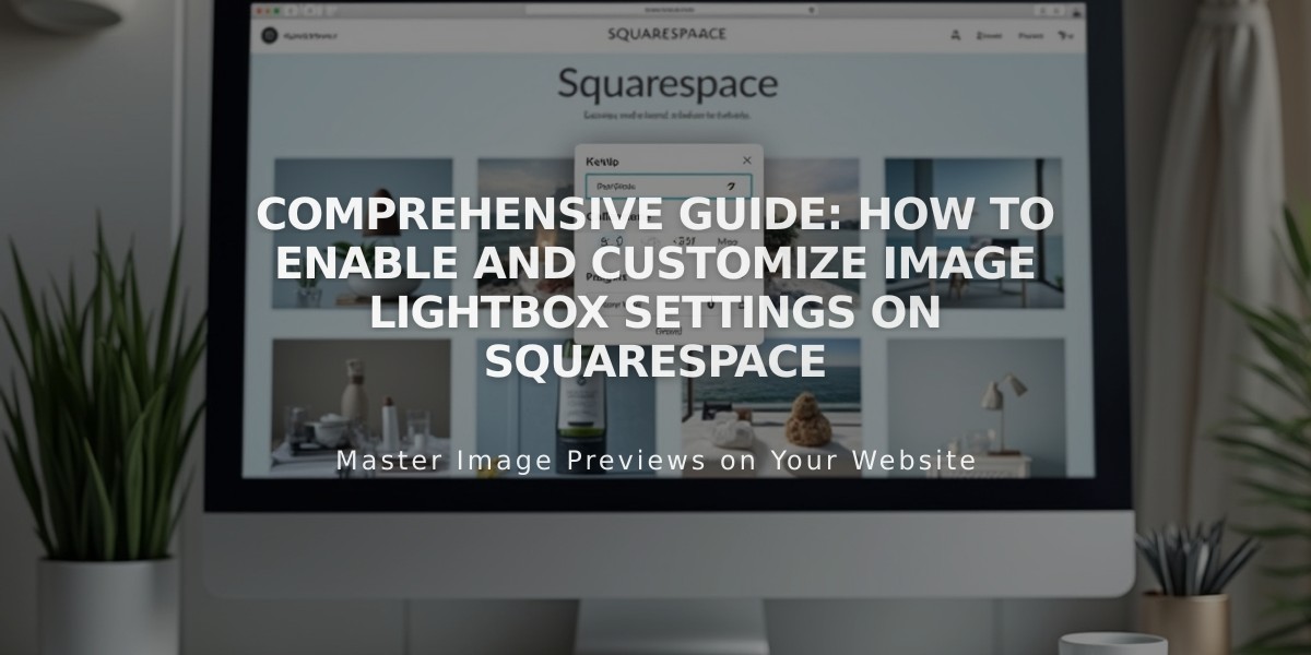 Comprehensive Guide: How to Enable and Customize Image Lightbox Settings on Squarespace