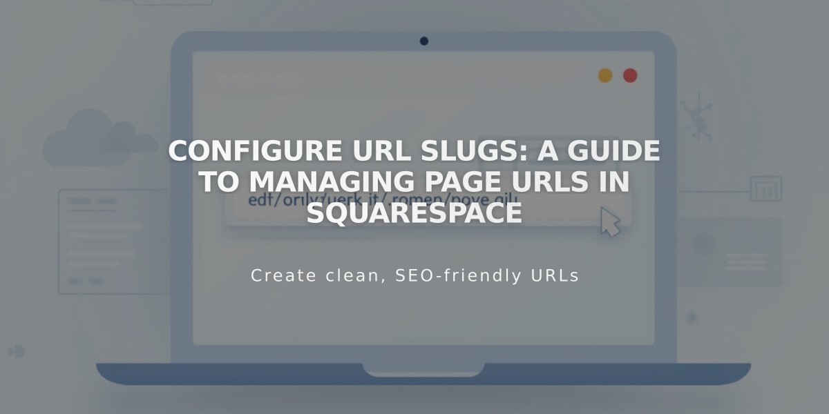 Configure URL Slugs: A Guide to Managing Page URLs in Squarespace