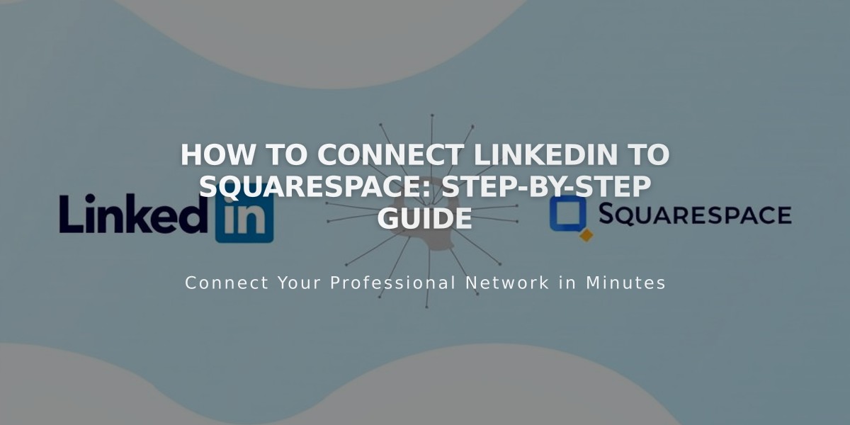 How to Connect LinkedIn to Squarespace: Step-by-Step Guide