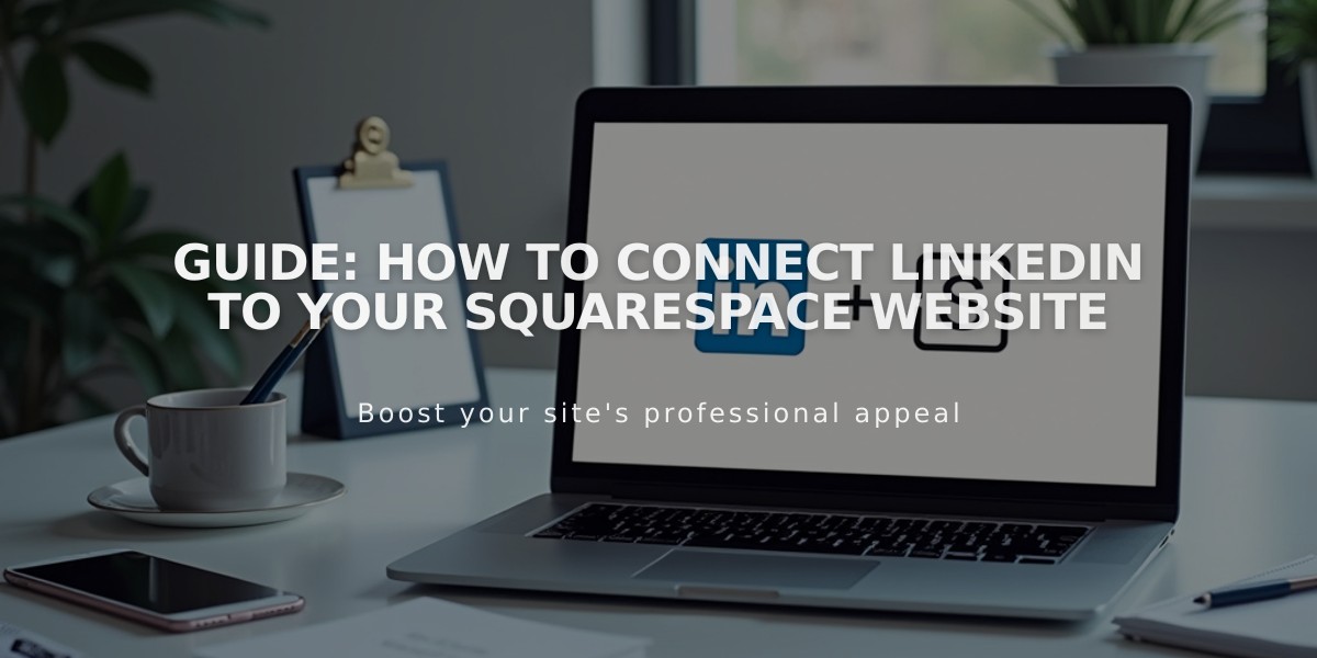 Guide: How to Connect LinkedIn to Your Squarespace Website