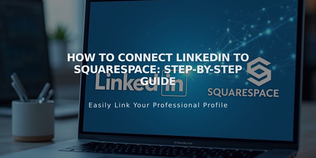 How to Connect LinkedIn to Squarespace: Step-by-Step Guide