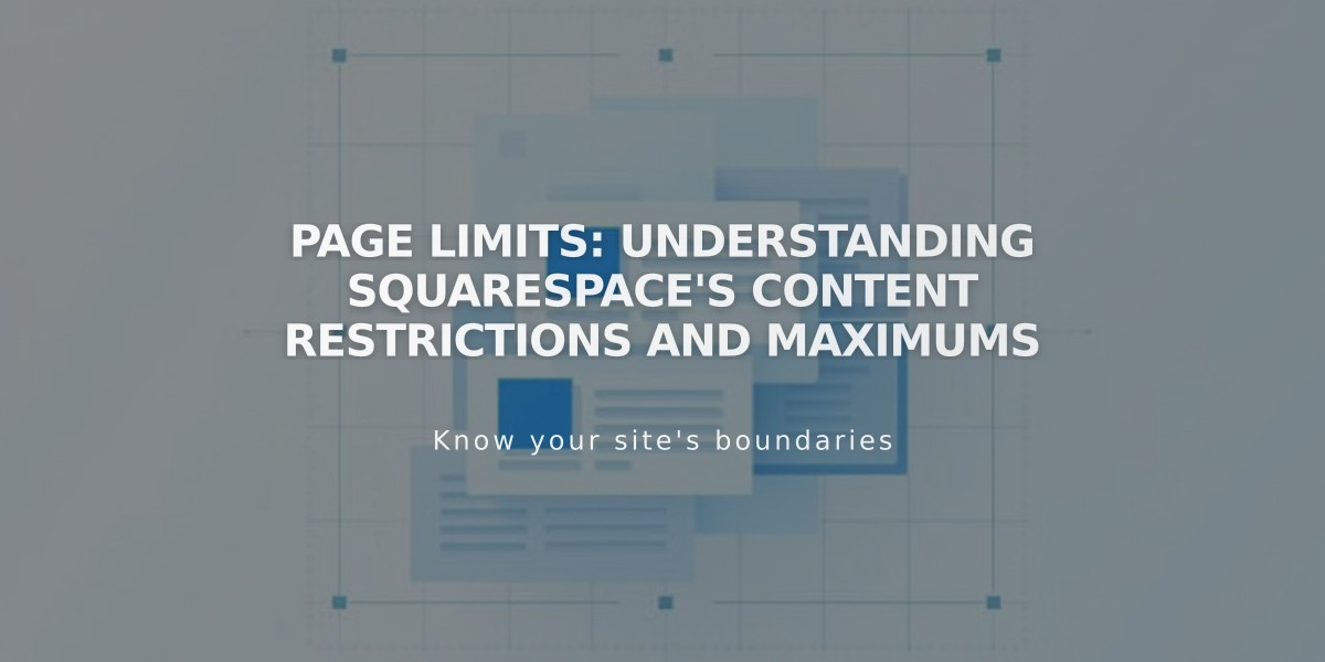 Page Limits: Understanding Squarespace's Content Restrictions and Maximums