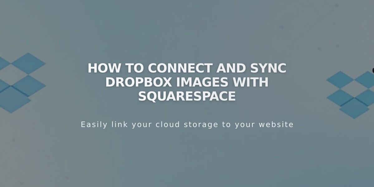 How to Connect and Sync Dropbox Images with Squarespace