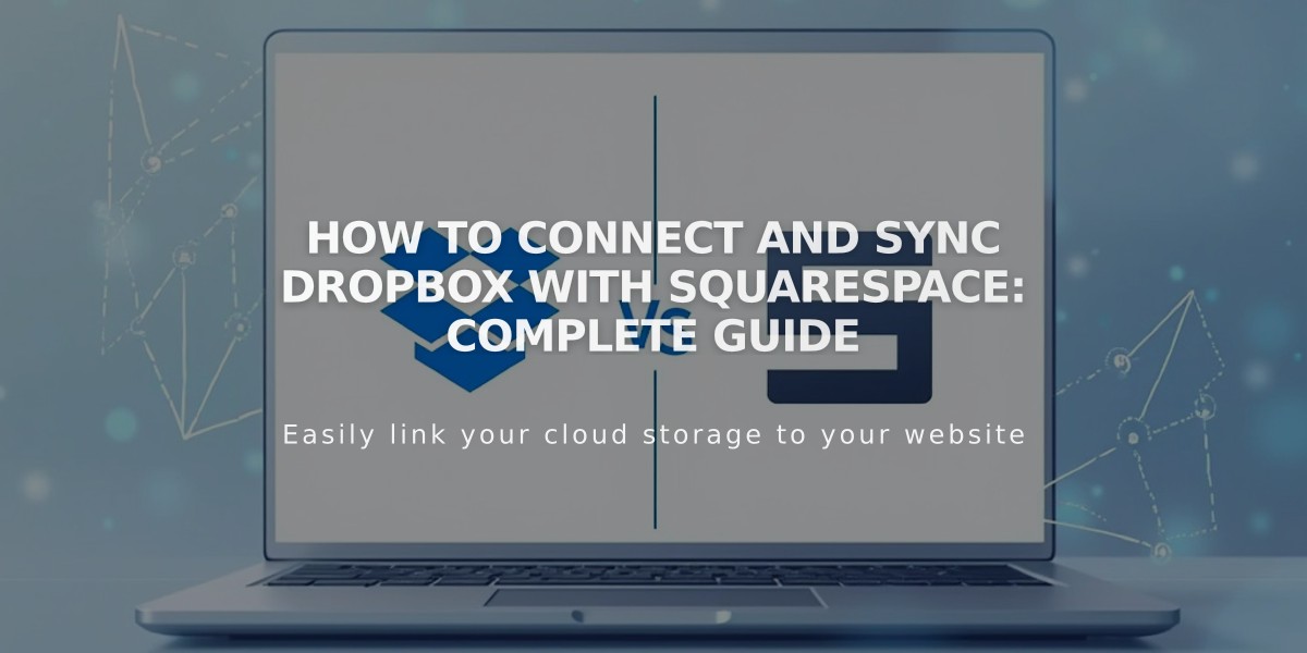 How to Connect and Sync Dropbox with Squarespace: Complete Guide