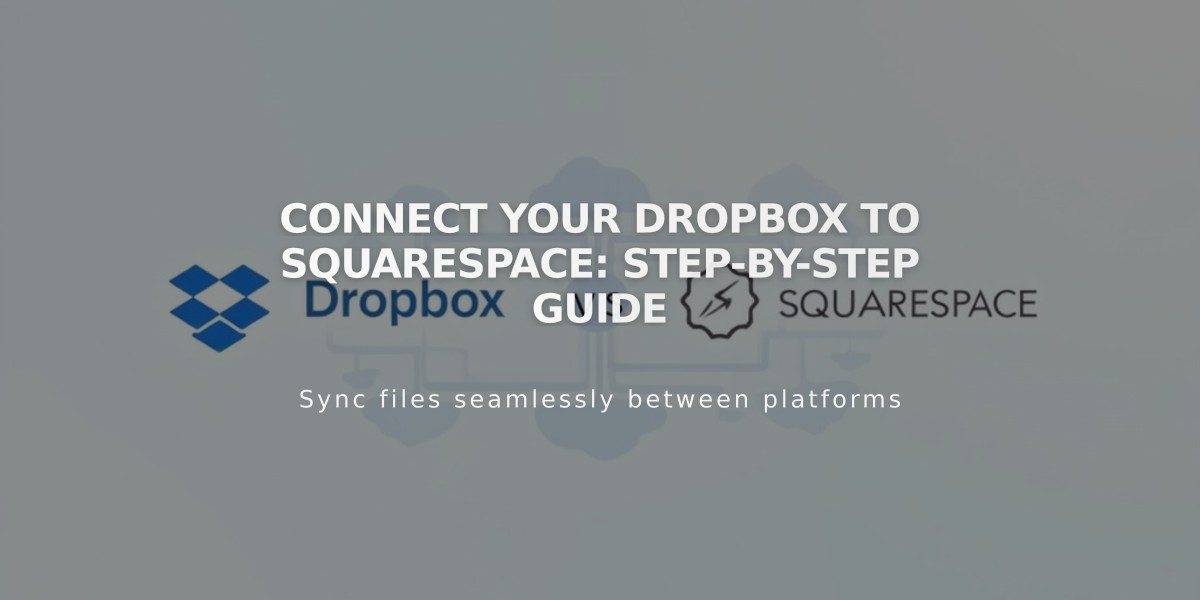 Connect Your Dropbox to Squarespace: Step-by-Step Guide