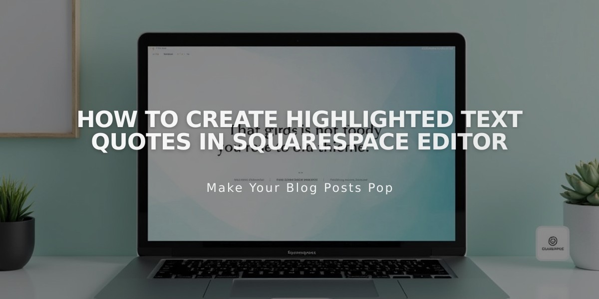 How to Create Highlighted Text Quotes in Squarespace Editor