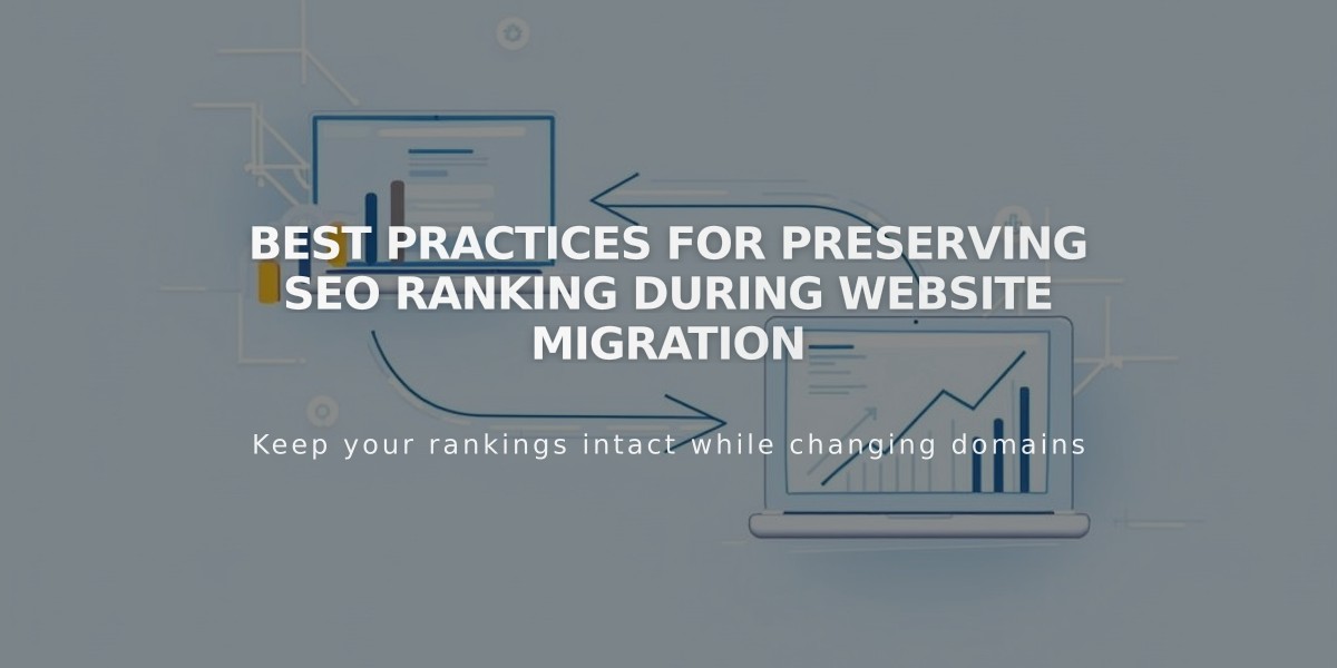 Best practices for preserving SEO ranking during website migration