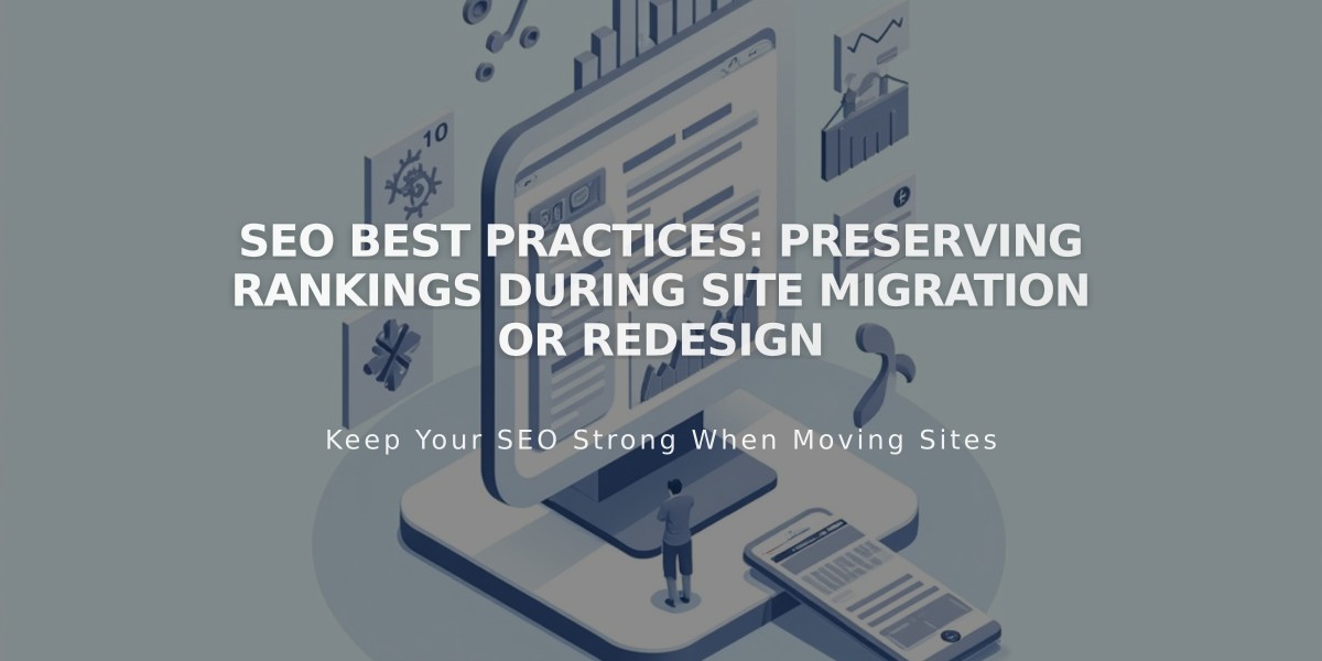 SEO Best Practices: Preserving Rankings During Site Migration or Redesign