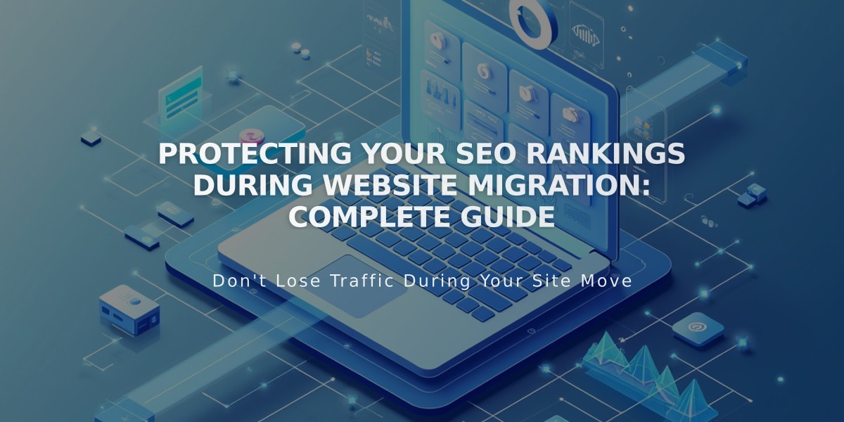 Protecting Your SEO Rankings During Website Migration: Complete Guide