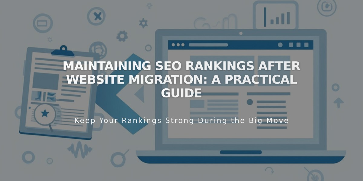 Maintaining SEO Rankings After Website Migration: A Practical Guide