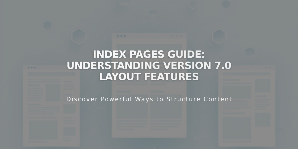 Index Pages Guide: Understanding Version 7.0 Layout Features