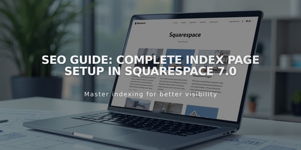 SEO Guide: Complete Index Page Setup in Squarespace 7.0