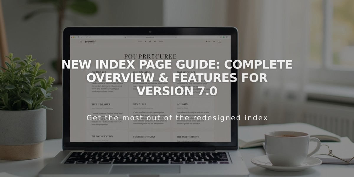 New Index Page Guide: Complete Overview & Features for Version 7.0