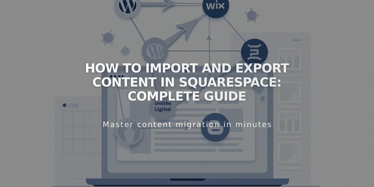 How to Import and Export Content in Squarespace: Complete Guide