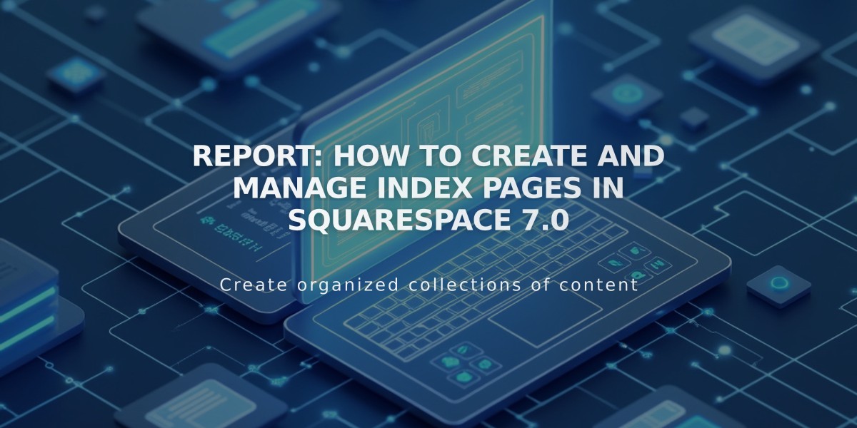 Report: How to Create and Manage Index Pages in Squarespace 7.0