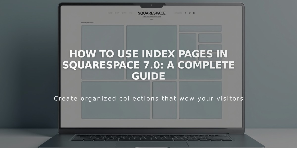 How to Use Index Pages in Squarespace 7.0: A Complete Guide