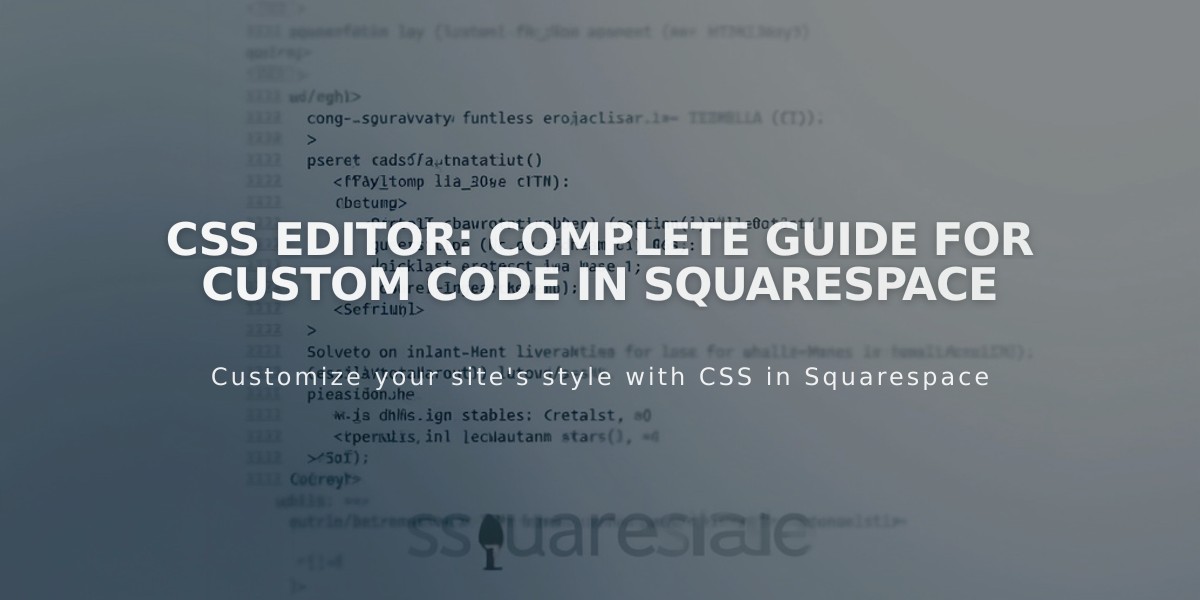 CSS Editor: Complete Guide for Custom Code in Squarespace