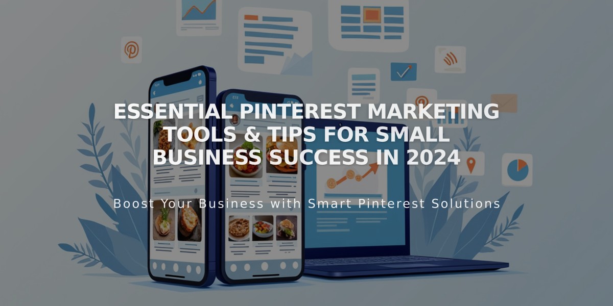 Essential Pinterest Marketing Tools & Tips for Small Business Success in 2024