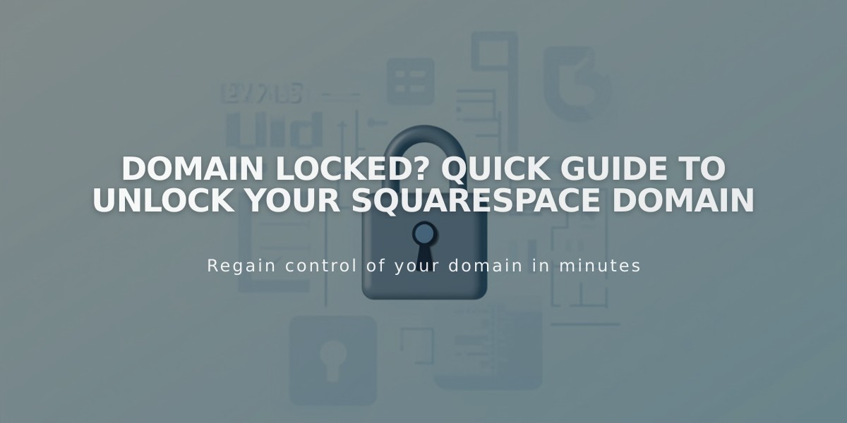 Domain Locked? Quick Guide to Unlock Your Squarespace Domain