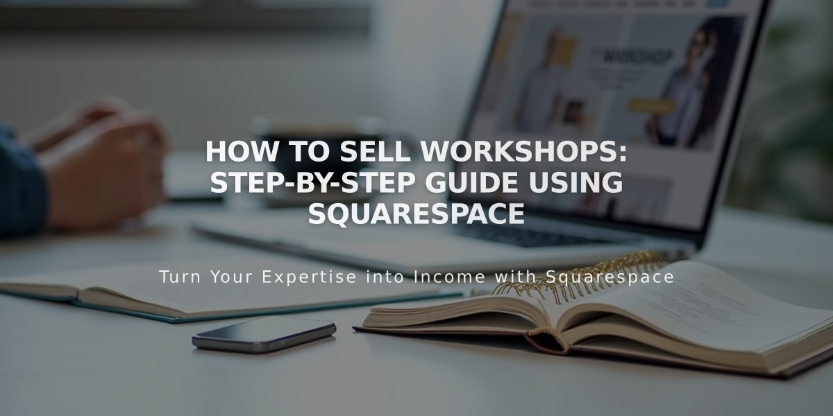 How to Sell Workshops: Step-by-Step Guide Using Squarespace