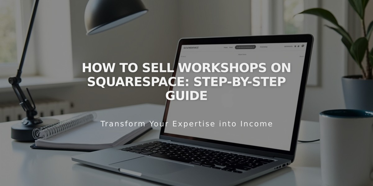 How to Sell Workshops on Squarespace: Step-by-Step Guide