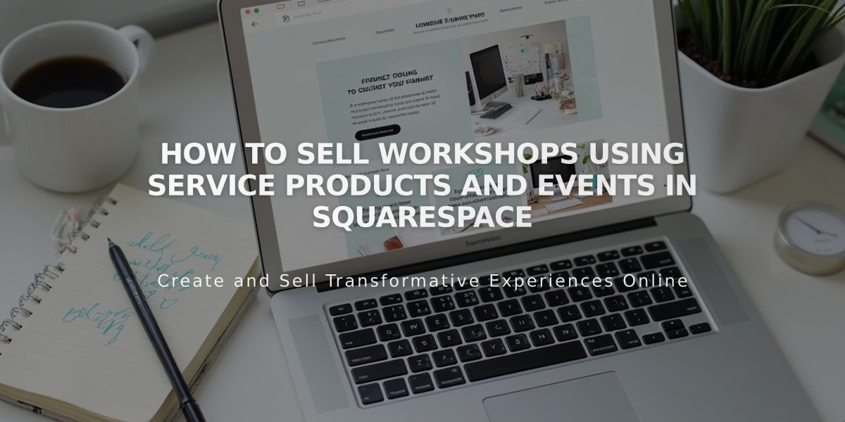 How to Sell Workshops Using Service Products and Events in Squarespace