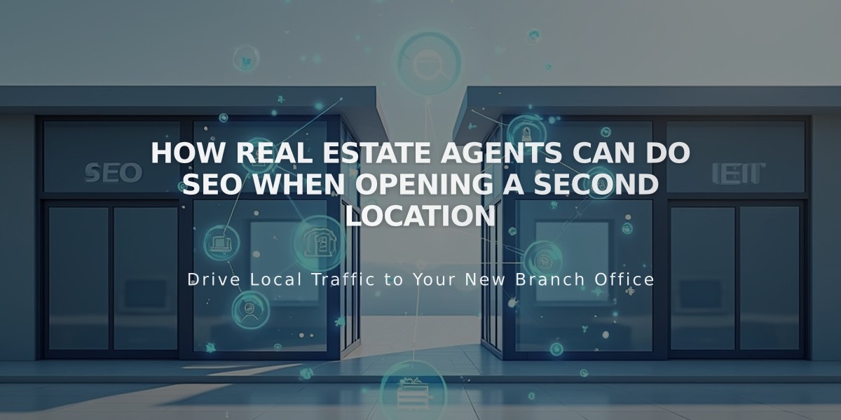 How Real Estate Agents Can Do SEO When Opening a Second Location