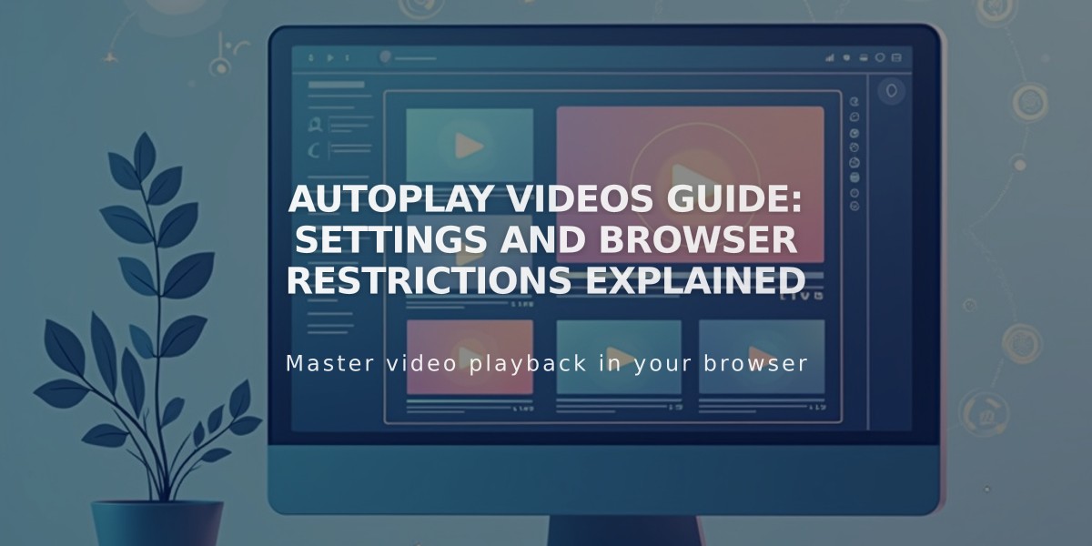 Autoplay Videos Guide: Settings and Browser Restrictions Explained