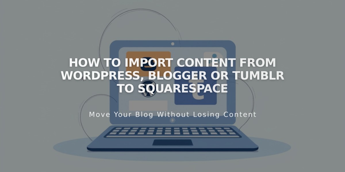 How to Import Content from WordPress, Blogger or Tumblr to Squarespace