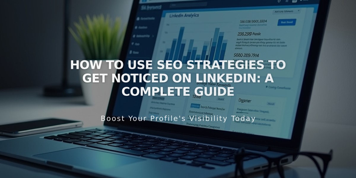 How to Use SEO Strategies to Get Noticed on LinkedIn: A Complete Guide