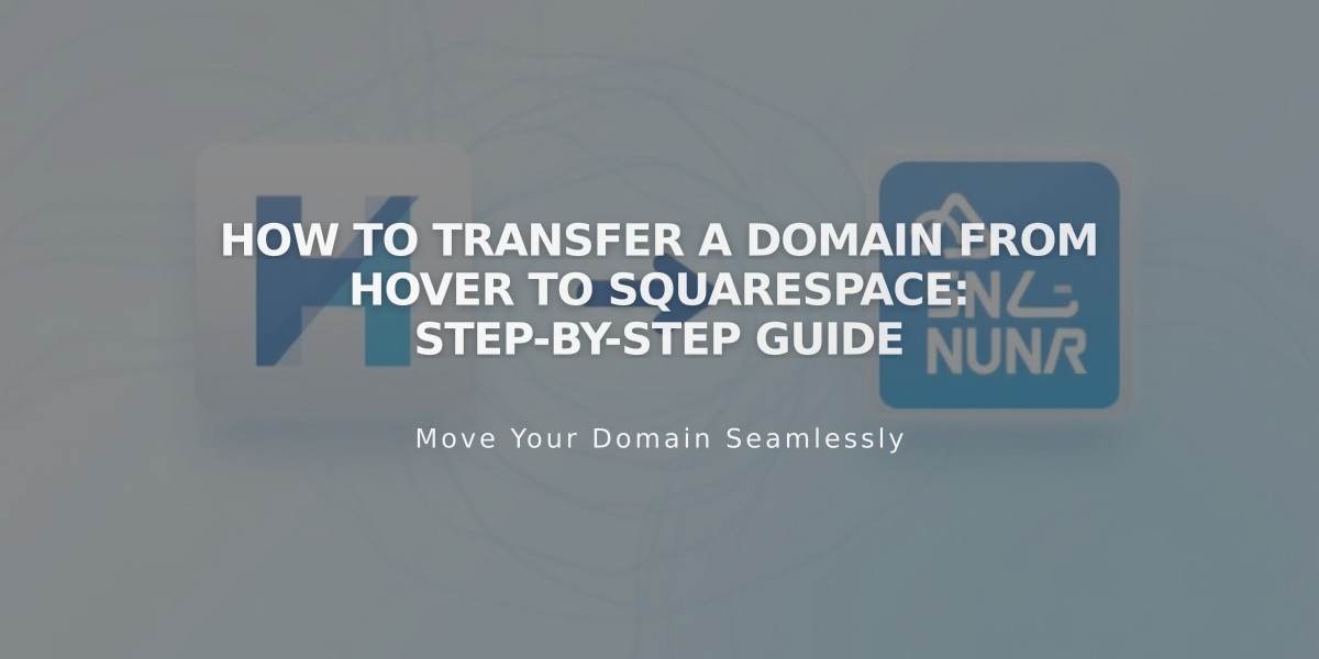 How to Transfer a Domain from Hover to Squarespace: Step-by-Step Guide