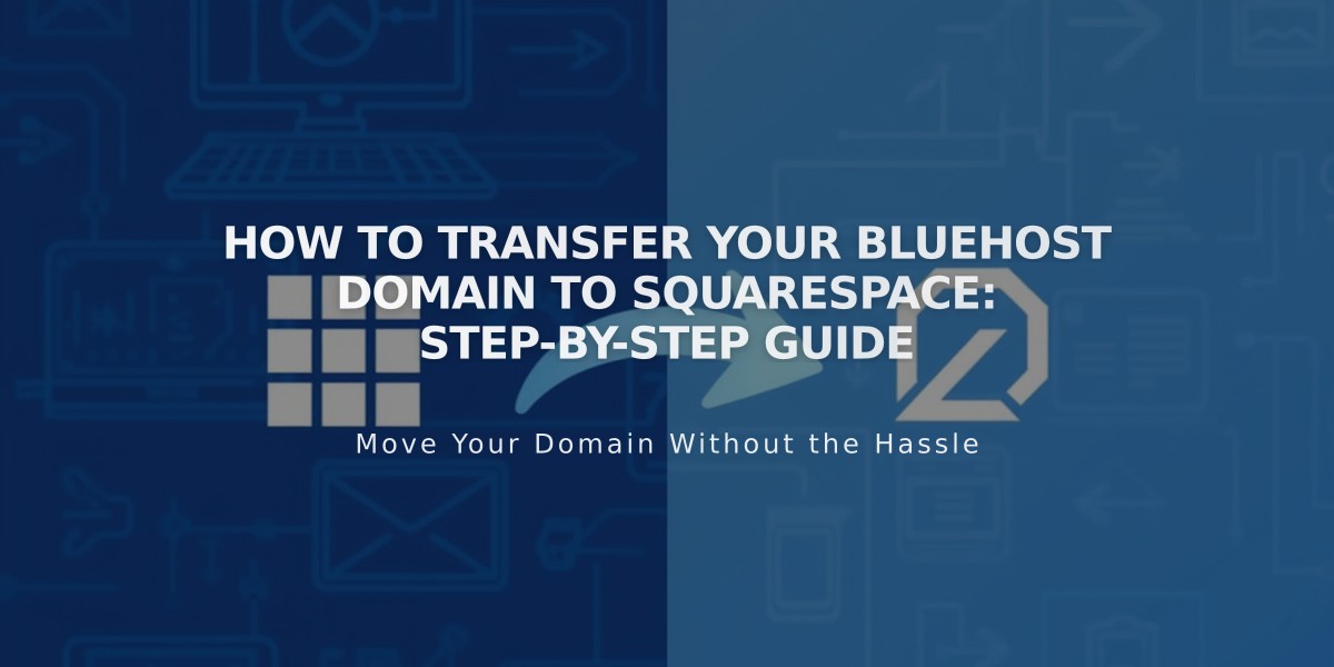 How to Transfer Your Bluehost Domain to Squarespace: Step-by-Step Guide