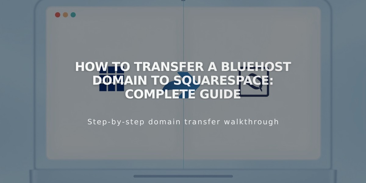 How to Transfer a Bluehost Domain to Squarespace: Complete Guide