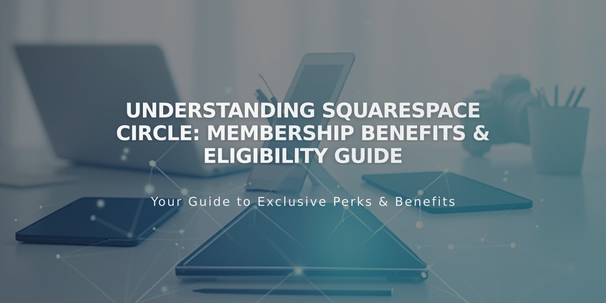 Understanding Squarespace Circle: Membership Benefits & Eligibility Guide