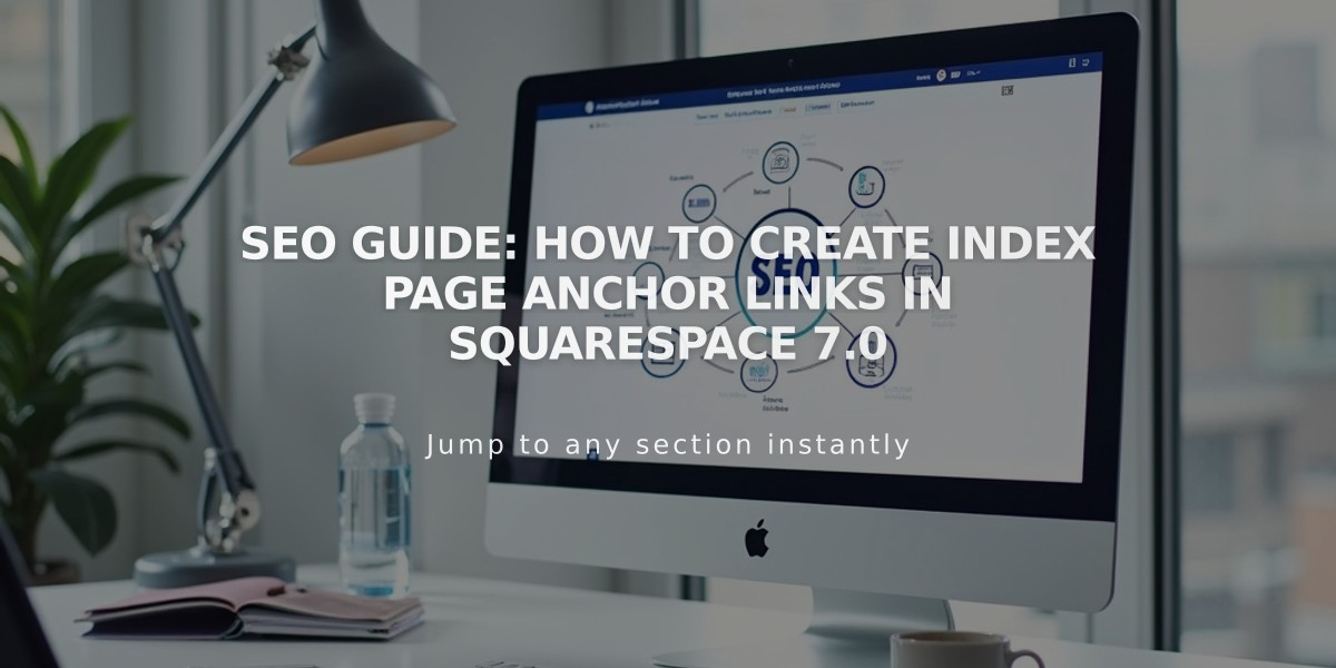 SEO Guide: How to Create Index Page Anchor Links in Squarespace 7.0