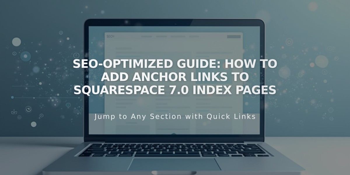 SEO-Optimized Guide: How to Add Anchor Links to Squarespace 7.0 Index Pages