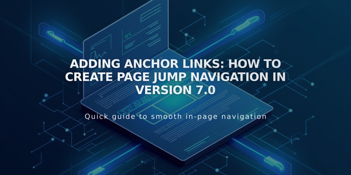 Adding Anchor Links: How to Create Page Jump Navigation in Version 7.0