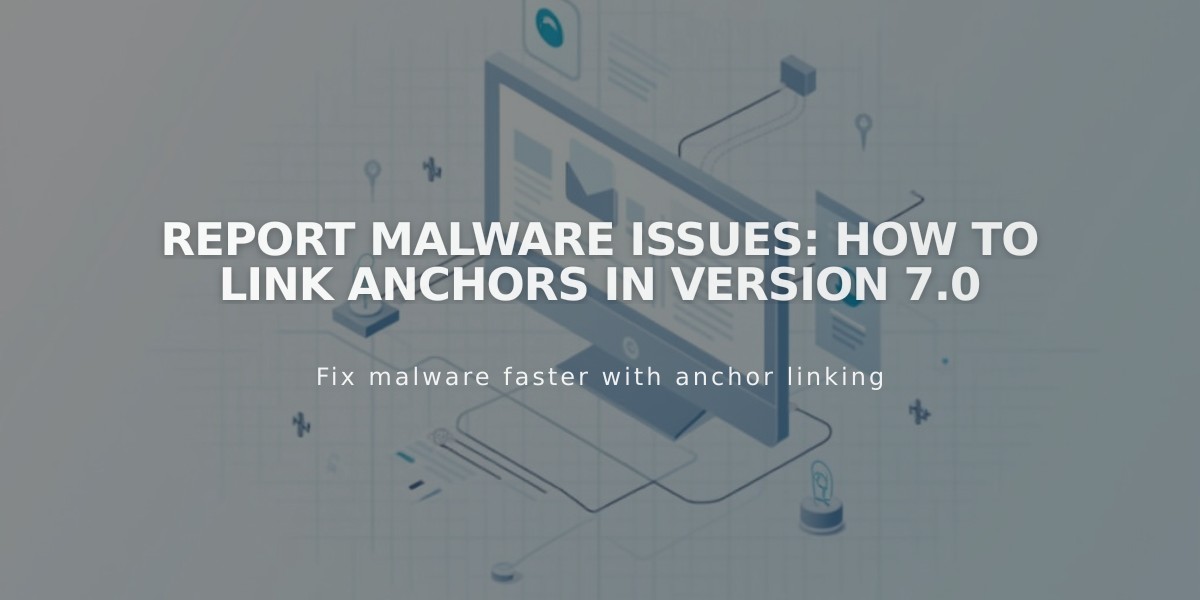 Report Malware Issues: How to Link Anchors in Version 7.0