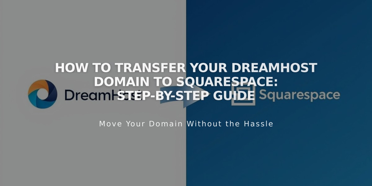 How to Transfer Your DreamHost Domain to Squarespace: Step-by-Step Guide