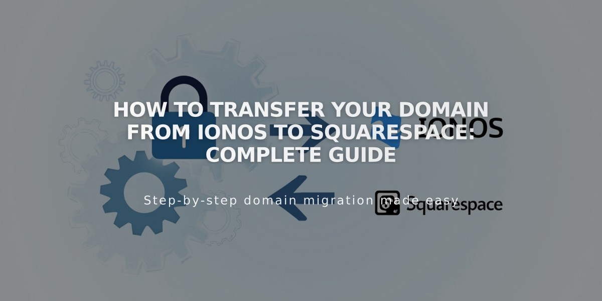 How to Transfer Your Domain from IONOS to Squarespace: Complete Guide