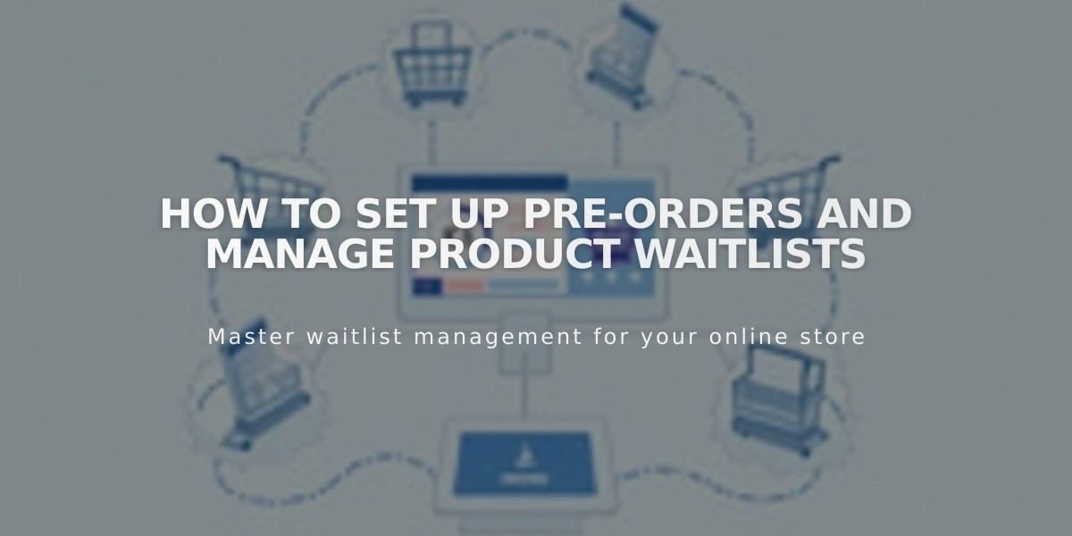 How to Set Up Pre-Orders and Manage Product Waitlists