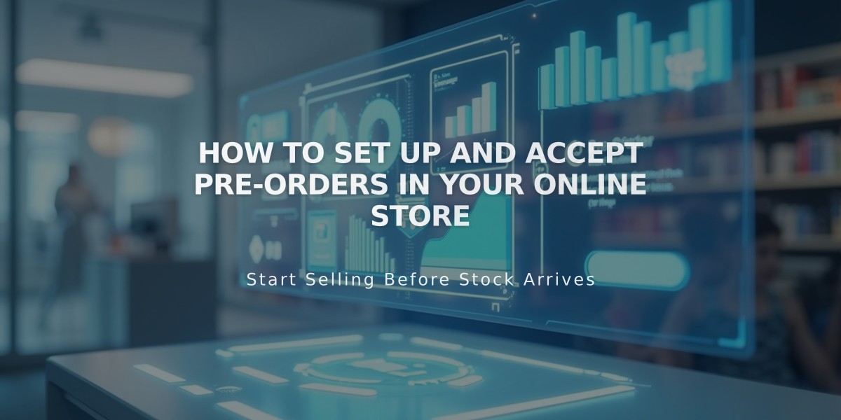 How to Set Up and Accept Pre-Orders in Your Online Store