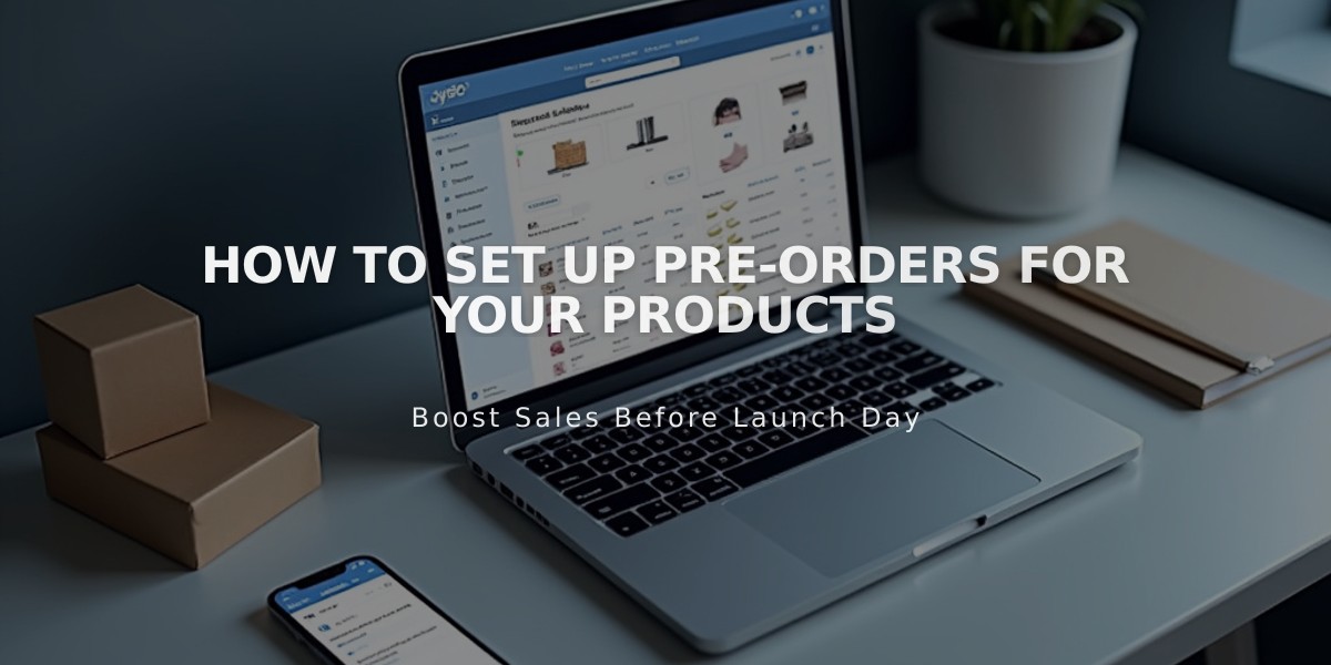 How to Set Up Pre-Orders for Your Products