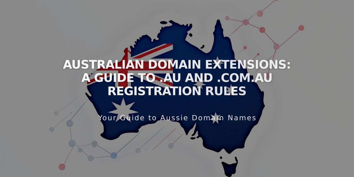 Australian Domain Extensions: A Guide to .au and .com.au Registration Rules