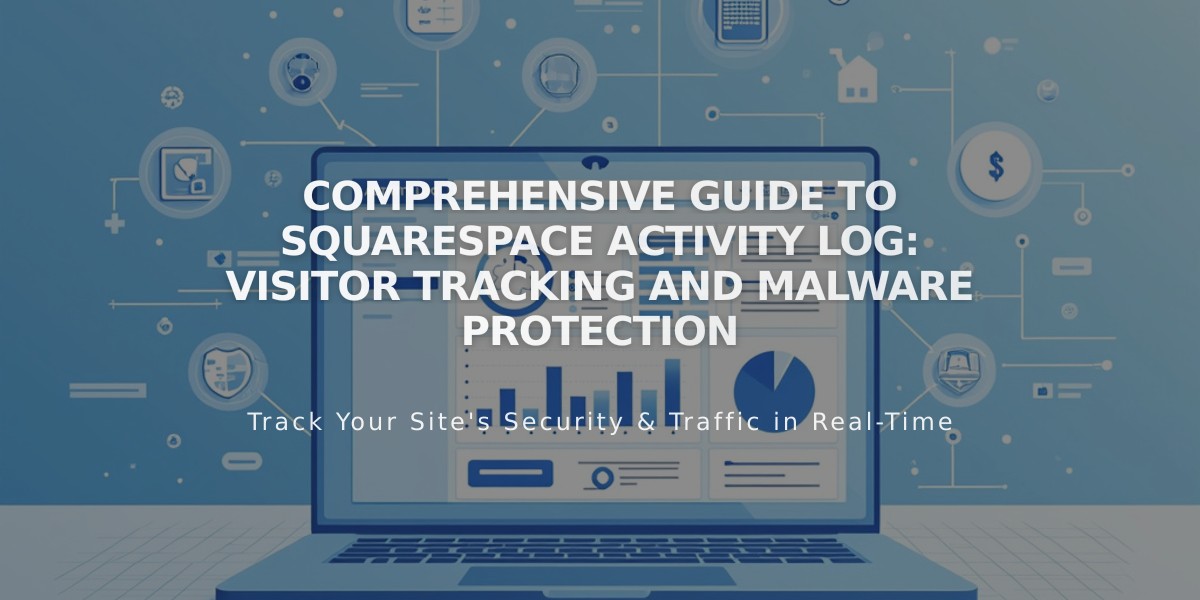 Comprehensive Guide to Squarespace Activity Log: Visitor Tracking and Malware Protection