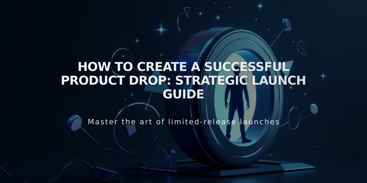 How to Create a Successful Product Drop: Strategic Launch Guide