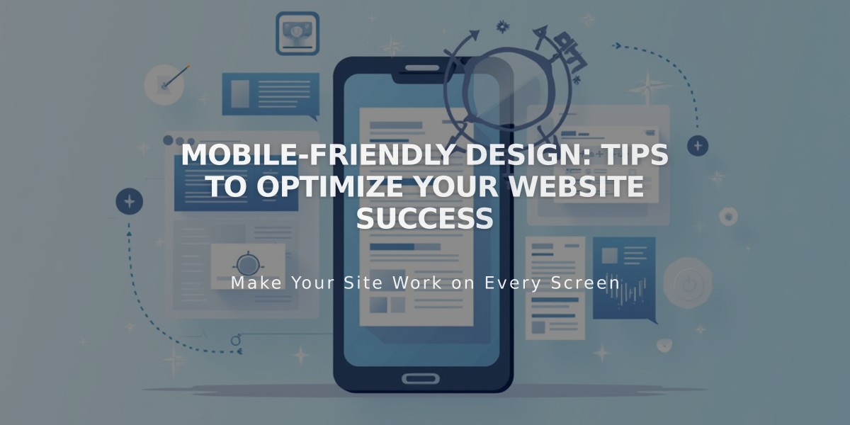 Mobile-friendly Design: Tips to Optimize Your Website Success